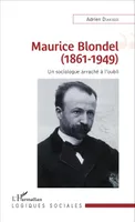 Maurice Blondel (1861-1949), Un sociologue arraché à l'oubli