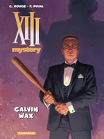 10, XIII Mystery - Tome 10 - Calvin Wax
