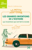 La petite histoire, Les grandes inventions de l'histoire, 150 inventions qui ont fait le monde