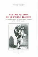 Les Cris de Paris ou le peuple travesti, Les représentations des petits métiers parisiens (XVIe-XVIIIe siècles)