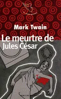 Brèves histoires d'humour., Le meurtre de Jules César en fait divers et autres contes, et autres contes