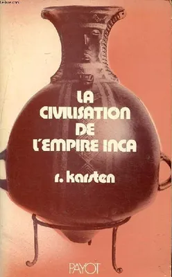 La civilisation de l'empire inca, un État totalitaire du passé