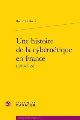 Une histoire de la cybernétique en France, 1948-1975