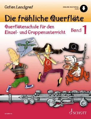 Vol. 1, Die fröhliche Querflöte, Querflötenschule für den Einzel- und Gruppenunterricht. Vol. 1. flute.
