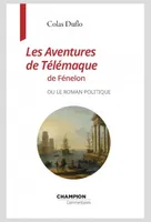Les Aventures de Télémaque de Fénelon ou le roman politique