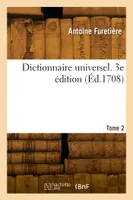 Dictionnaire universel. Tome 2. 3e édition
