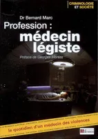 Profession médecin légiste : Le quotidien d'un médecin des violences, le quotidien d'un médecin des violences