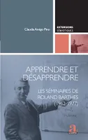 Apprendre et désapprendre, Les séminaires de Roland Barthes (1962-1977)