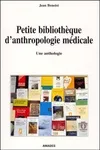 Petite bibliothèque d'anthropologie médicale - une anthologie, une anthologie