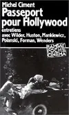Passeport pour Hollywood, entretiens avec Wilder, Huston, Mankiewicz, Polanski, Forman, Wenders