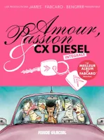 0, Amour, Passion & CX Diesel - Intégrale