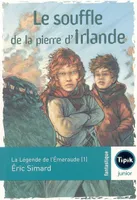 La légende de l'émeraude, 1, SOUFFLE DE LA PIERRE D'IRLANDE (LE)