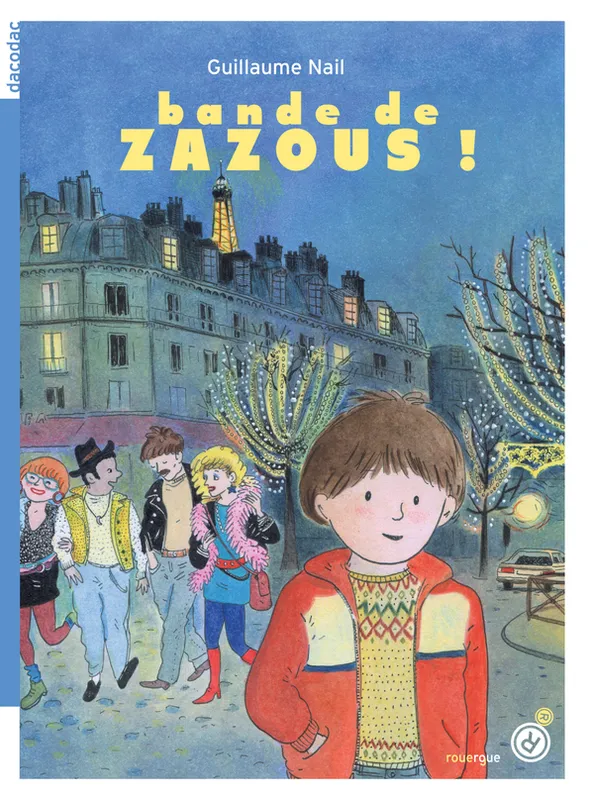 Livres Jeunesse de 6 à 12 ans Romans BANDE DE ZAZOUS ! Guillaume Nail