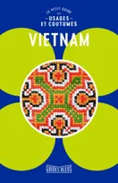 Vietnam : le petit guide des usages et coutumes