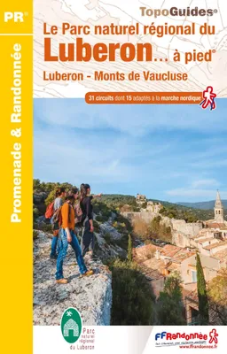 Le Parc naturel régional du Luberon à pied, Luberon - Monts de Vaucluse