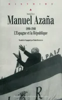 Manuel Azaña, L'Espagne et la République, 1880-1940
