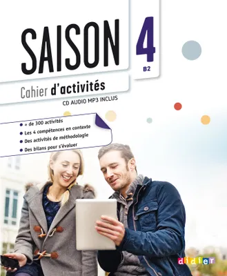 Saison 4 niv.B2 - Cahier + CD mp3, Méthode de français