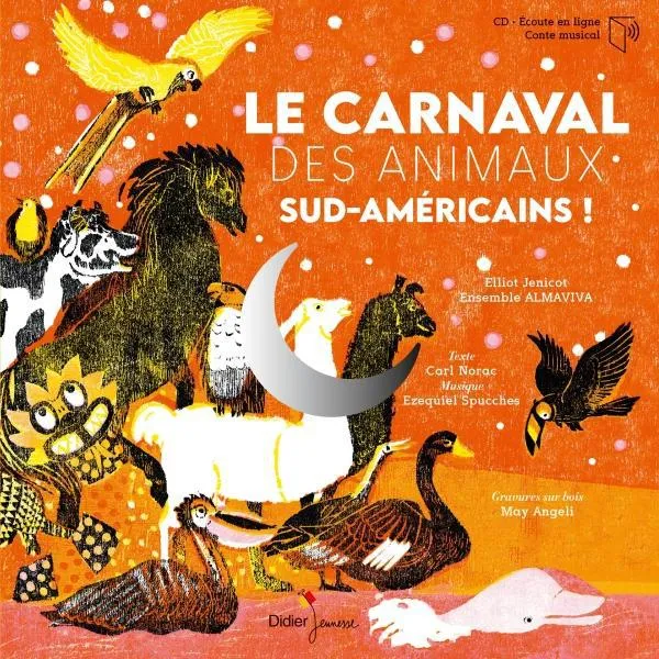 Livres Jeunesse de 3 à 6 ans Recueils, contes et histoires lues 20, Le carnaval des animaux sud-américains Carl Norac