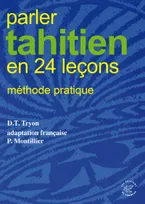 Parler tahitien en 24 leçons, Méthode pratique