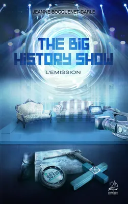 1, The big history show, L'émission