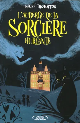 L'Auberge de la sorcière hurlante - Une enquête magique de Belladone, AUBERGE DE LA SORCIERE HURLANTE -L' [NUM