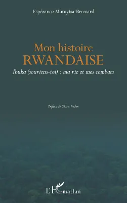 Mon histoire rwandaise, Ibuka, souviens-toi