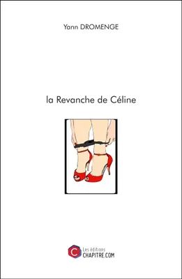 la Revanche de Céline