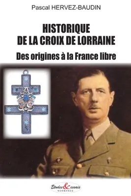 Historique de la croix de Lorraine, Des origines à la france libre