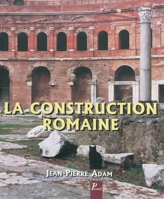 La construction romaine, Matériaux et techniques