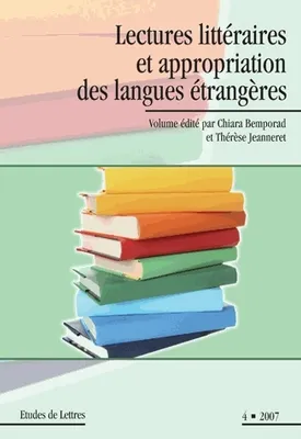 Etudes de lettres, n°278, 12/2007, Lectures littéraires et appropriation des langues étrangères