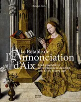 Le retable de l'Annonciation d'Aix, Récit, prophétie et accomplissement dans l'art de la fin du Moyen Âge
