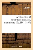 Architecture et constructions civiles, menuiserie (Éd.1891-1897)