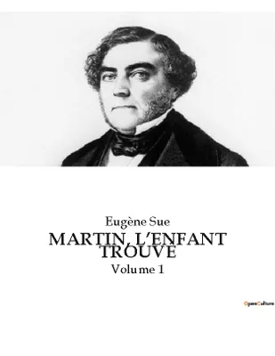 MARTIN, L'ENFANT TROUVÉ, Volume 1