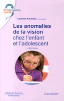 Les anomalies de la vision chez l'enfant et l'adolescent (2° Éd.)