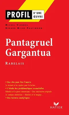 Profil - Rabelais (François) : Pantagruel, Gargantua, Analyse littéraire de l'oeuvre