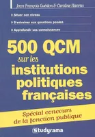 500 qcm sur les institutions politiques françaises spécial concours fonction