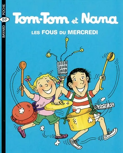 9, Tom-Tom et Nana / Les fous du mercredi / Bayard BD poche. Tom-Tom et Nana Jacqueline Cohen, Évelyne Reberg