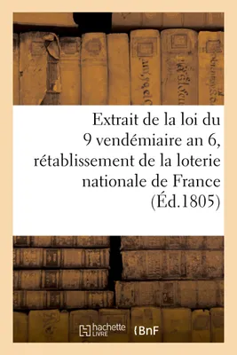 Extrait de la loi du 9 vendémiaire an 6 portant rétablissement de la loterie nationale de France