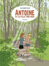 Livres BD BD jeunesse antoine et la fille trop bien Franc alexandre