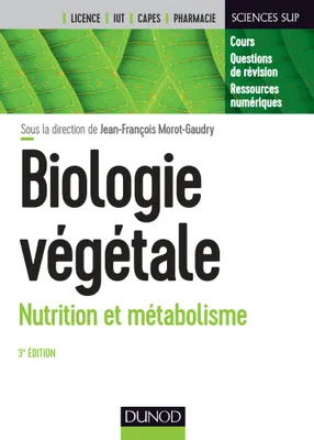 Biologie végétale : Nutrition et métabolisme - 3e éd.