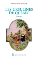 Ursulines de Québec (Les), 1639-1953