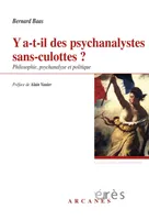 Y a-t-il des psychanalystes sans-culottes ? Philosophie, psychanalyse et politique, philosophie, psychanalyse et politique