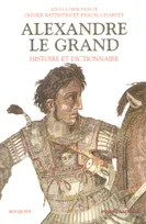 Alexandre le Grand, Histoire et Dictionnaire, histoire et dictionnaire
