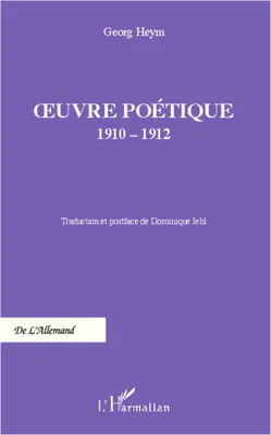 Oeuvre poétique 1910-1912, 1910-1912