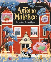 Amélie Maléfice - La maison des sortilèges
