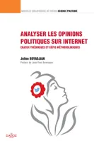 Analyser les opinions politiques sur Internet, Enjeux théoriques et défis méthodologiques