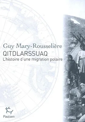 Qitdlarssuaq - L'histoire d'une migration polaire, l'histoire d'une migration polaire