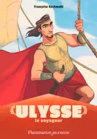 Les petits romans de la mythologie, Ulysse le voyageur