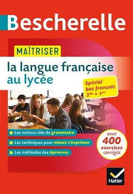 Bescherelle - Maîtriser la langue française au lycée, nouveau bac français (2de, 1re)