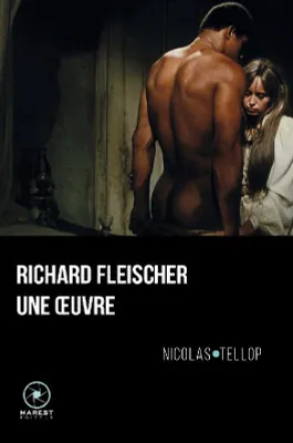 Richard Fleischer, une oeuvre, (2e édition, 